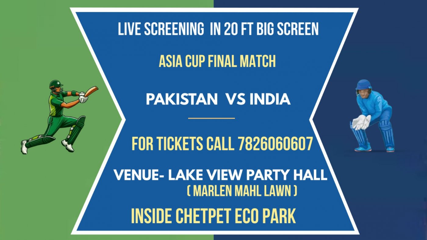 ASIA CUP INDIA vs PAKISTAN LIVE SCREENING in Lake view Party Hall promoted by  Marlen Mahal - 