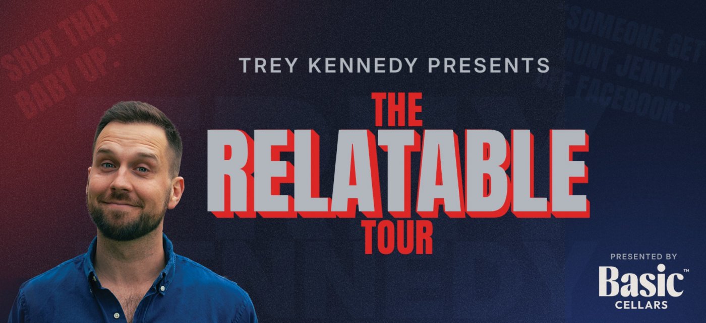 Trey Kennedy-The Relatable Tour