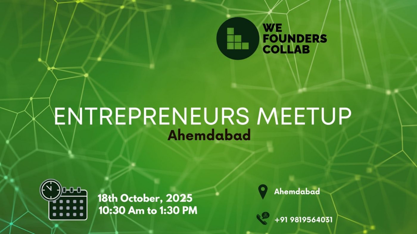 Entrepreneurs Meetup by We Founders Collab Ahemdabad