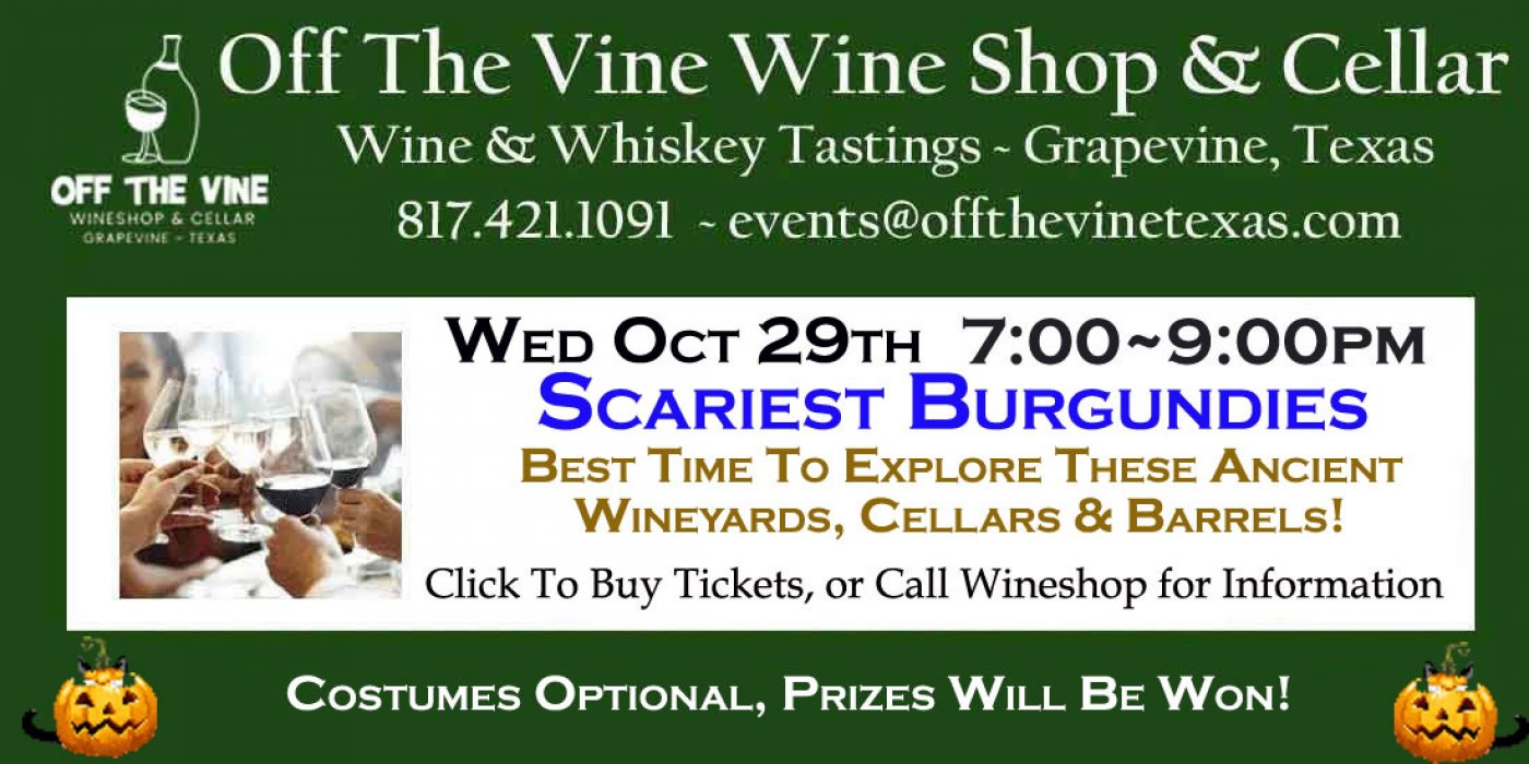 WOW! Tasting: Scariest Burgundies in Town! Scouring the Wineyards.... 7~9pm
