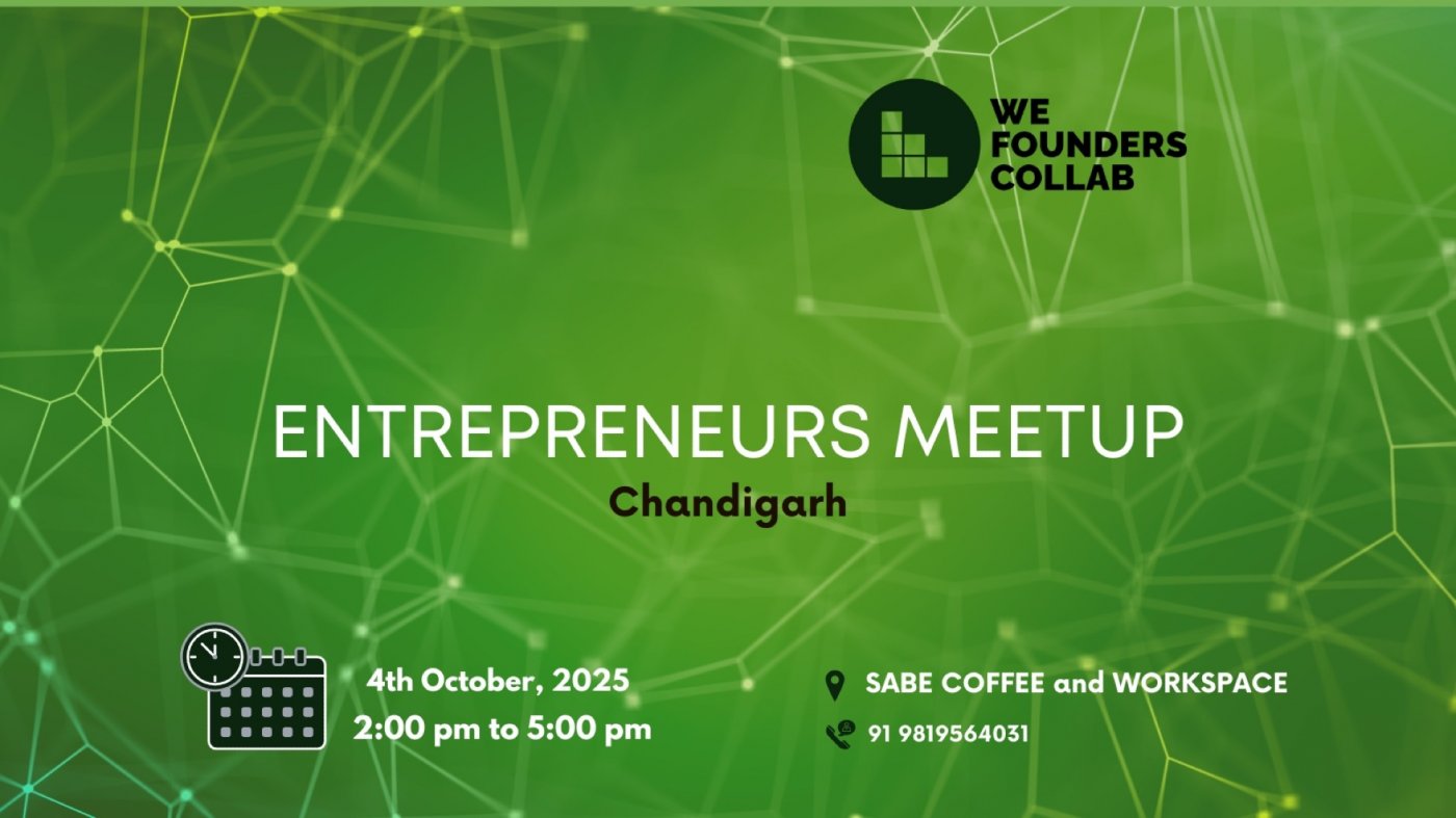 Entrepreneurs Meetup by We Founders Collab Chandigarh
