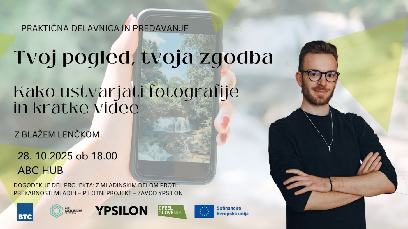 Tvoj pogled, tvoja zgodba - Kako ustvarjati fotografije in kratke videe