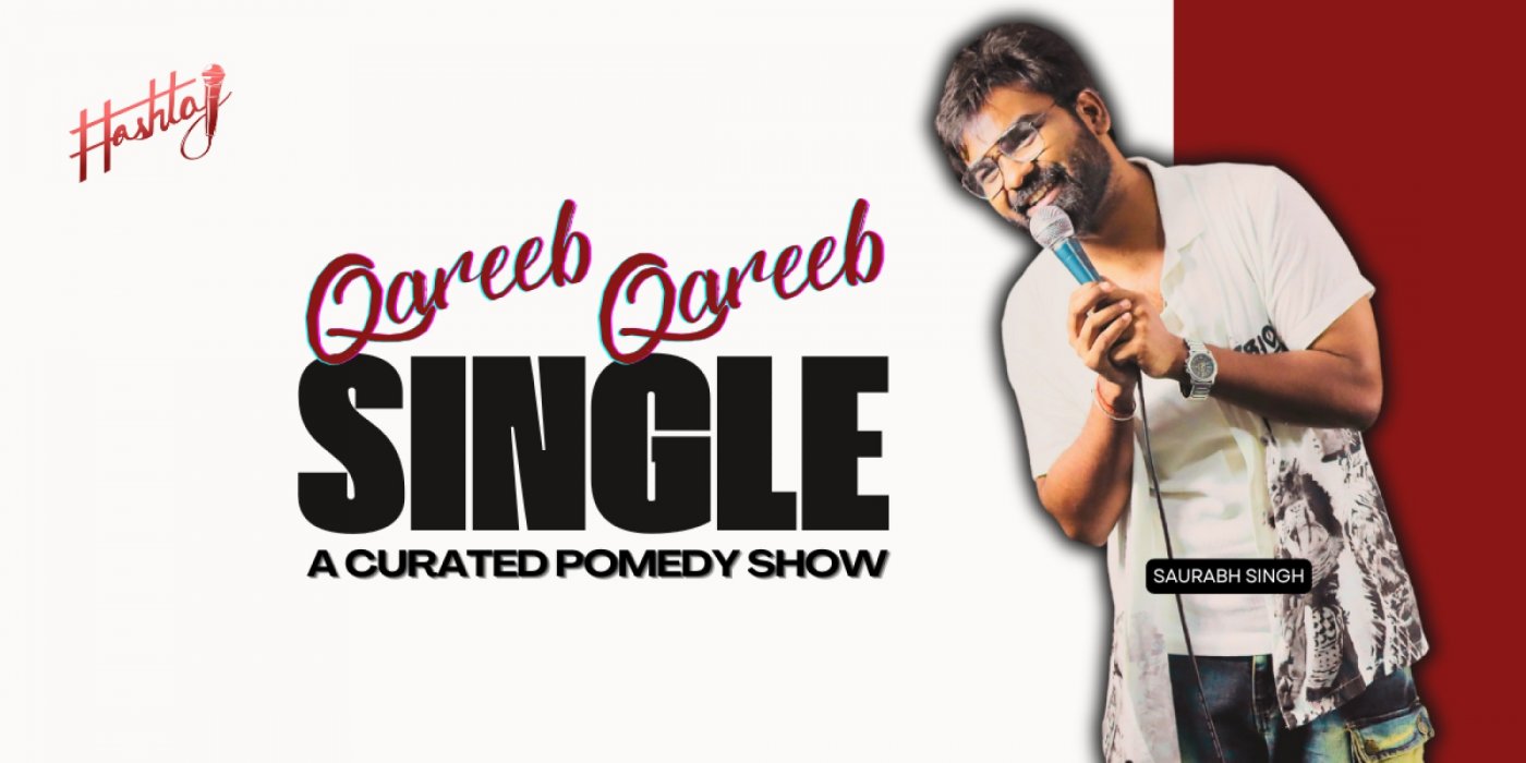 Qareeb Qareeb Single - A Curated Pomedy Show