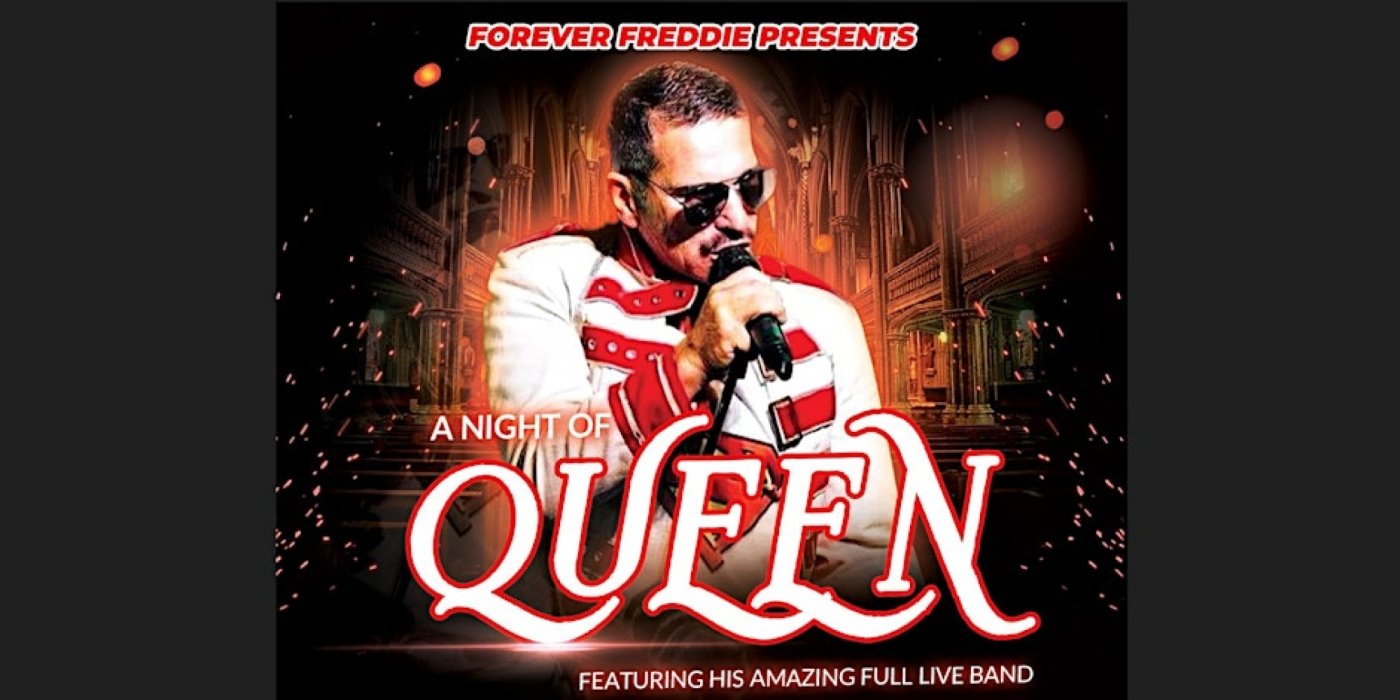 FOREVER FREDDIE - A Night Of QUEEN!