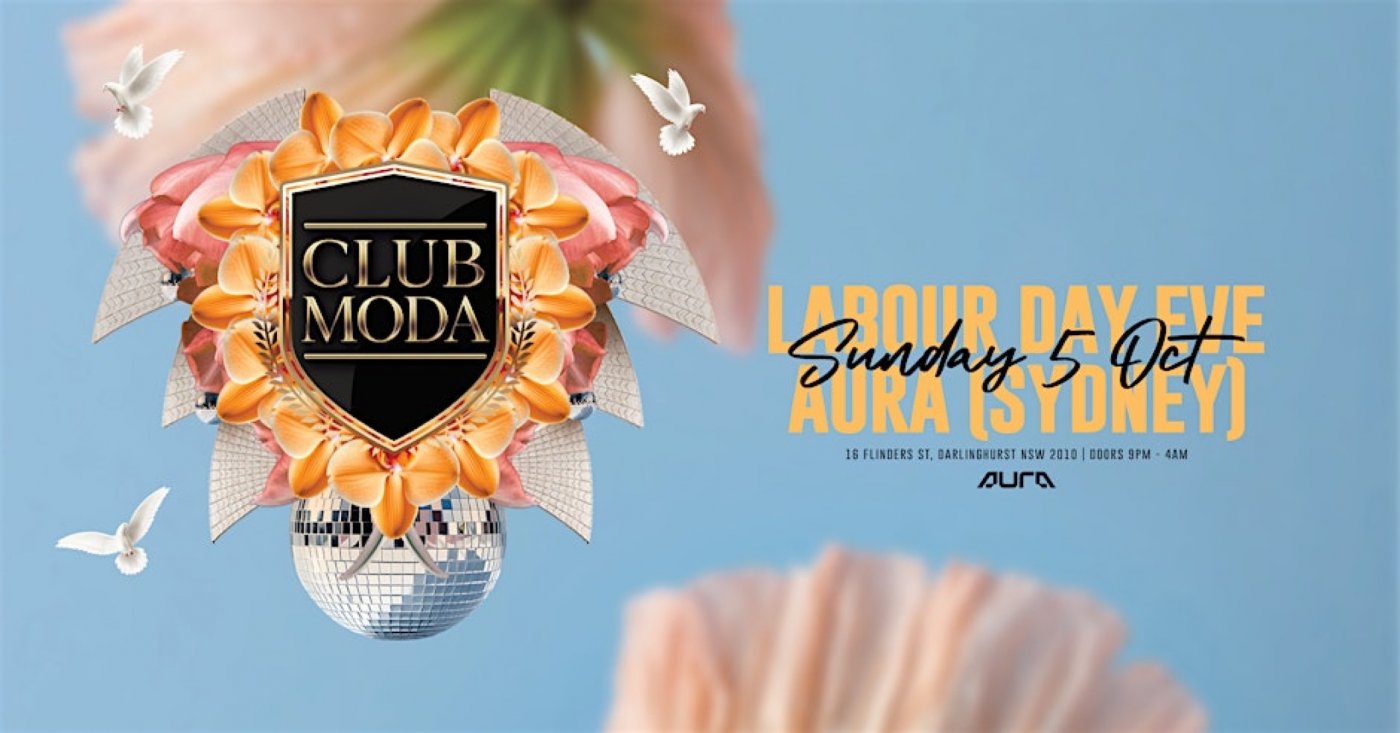 CLUB MODA SYDNEY | 05.10.25 | LABOUR DAY EVE | AURA