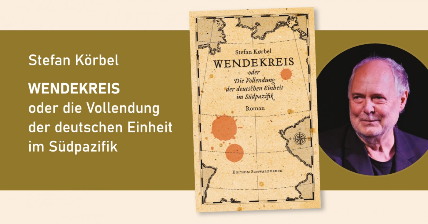 Stefan K\u00f6rbel \u201eWENDEKREIS oder Die Vollendung der deutschen Einheit im S\u00fcdpazifik\u201d