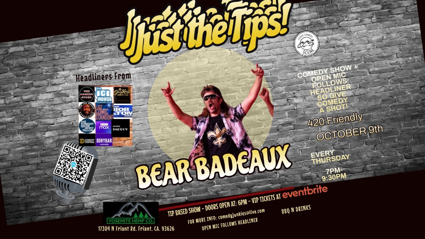 Just The Tips Comedy Show headlining Bear Badeaux