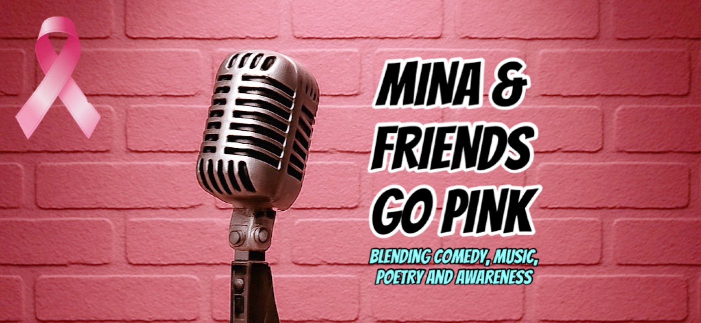 Mina & Friends go Pink: Comedy, Music and Poetry for a Cause