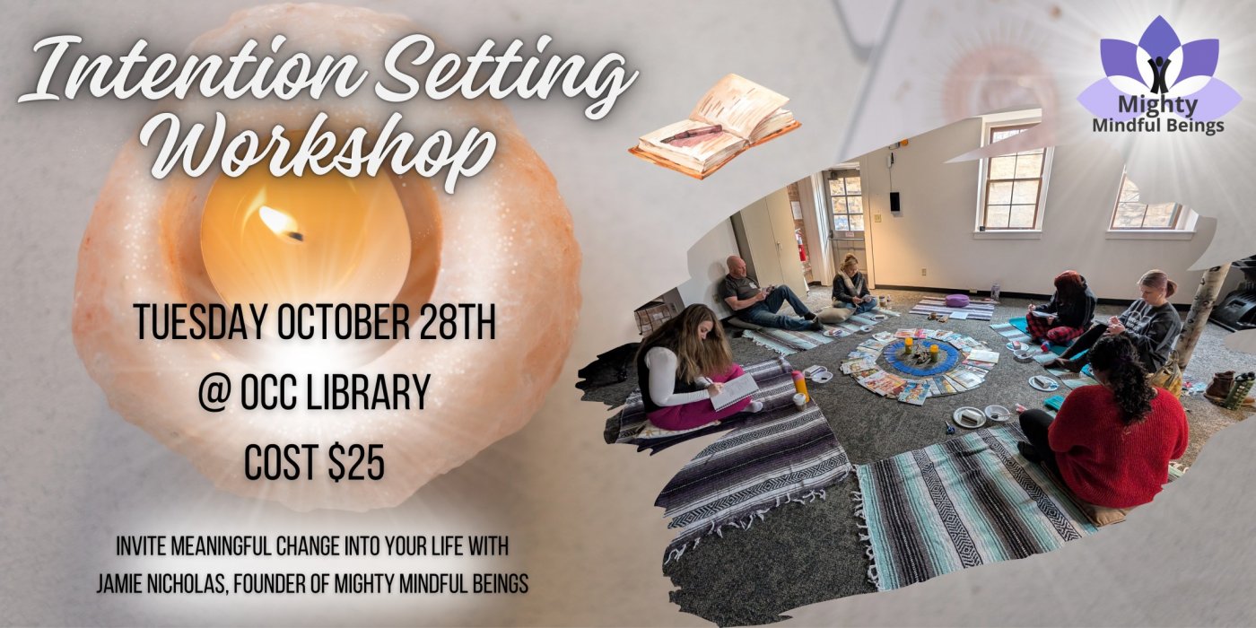 Intention Setting Workshop- Creating the life you deserve