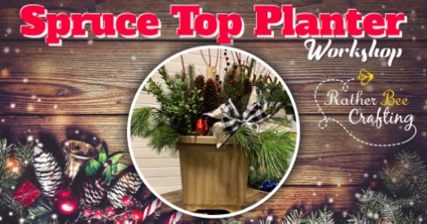 Spruce Top Planter Workshop