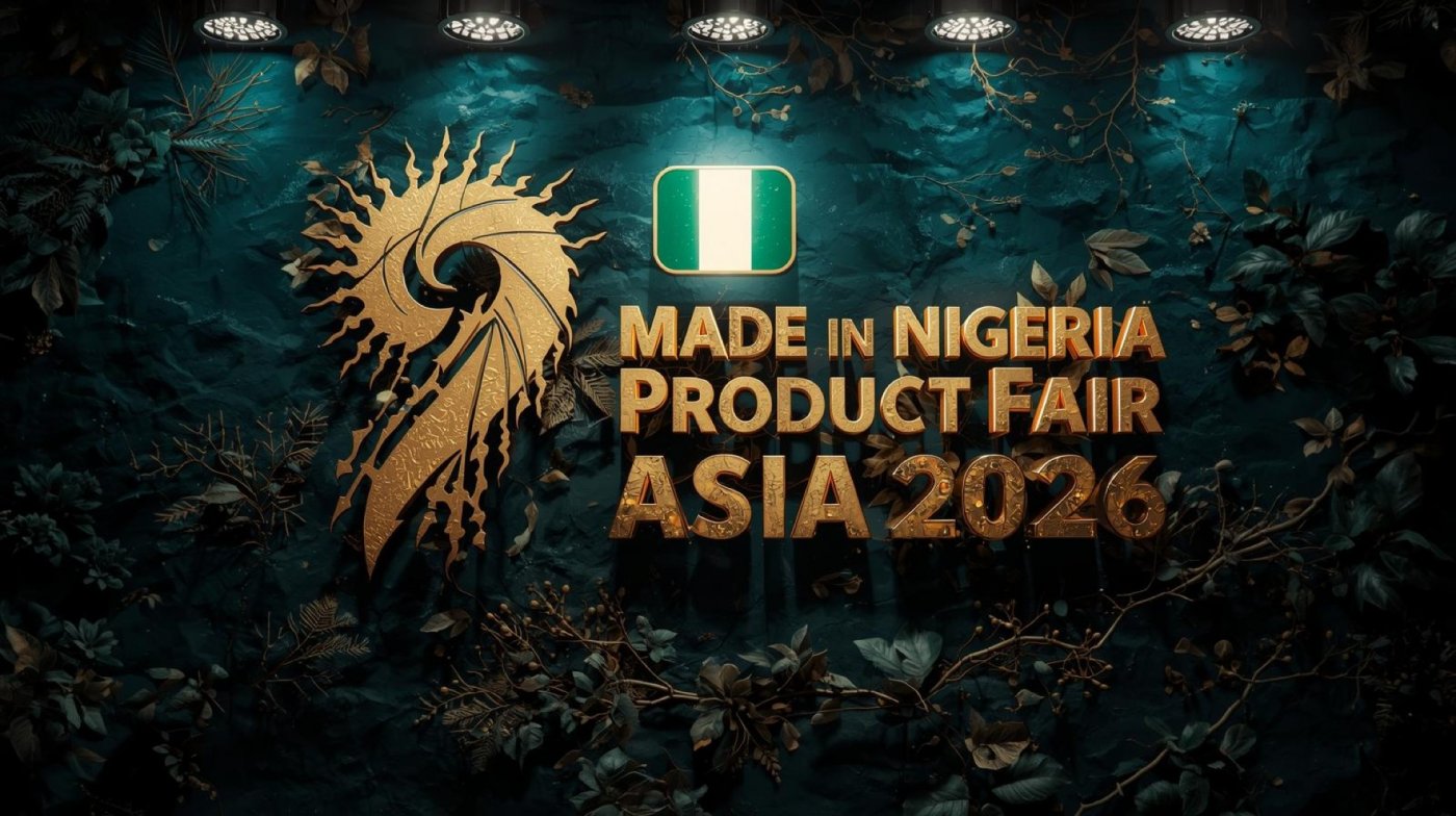 MADE IN NIGERIA PRODUCT FAIR CHINA, ASIA EDITION 2026