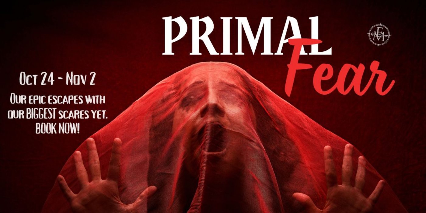 Primal Fear at Escape Manor