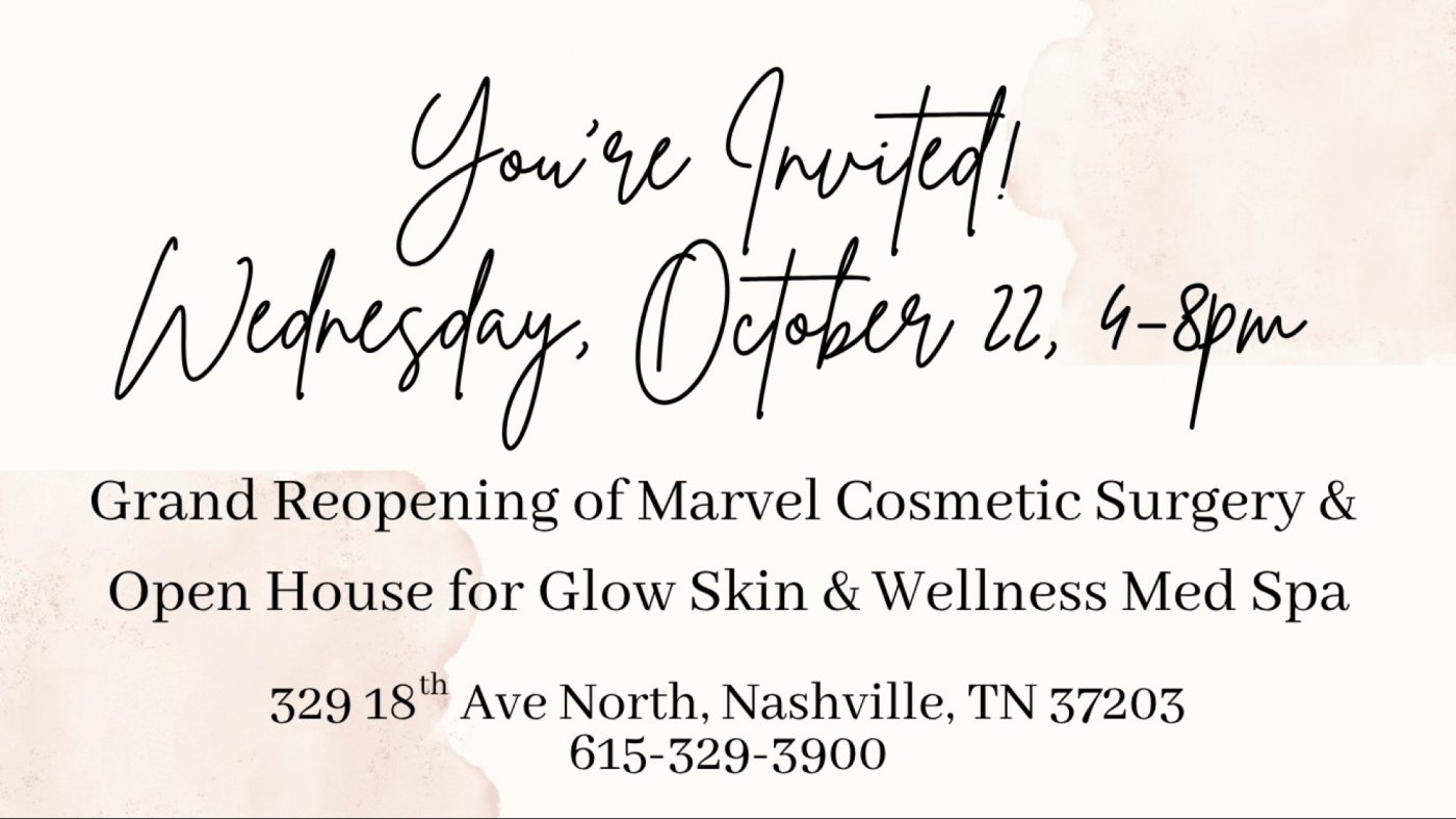 Grand Reopening of Marvel Cosmetic Surgery & Open House for Glow Skin + Wellness Med Spa!