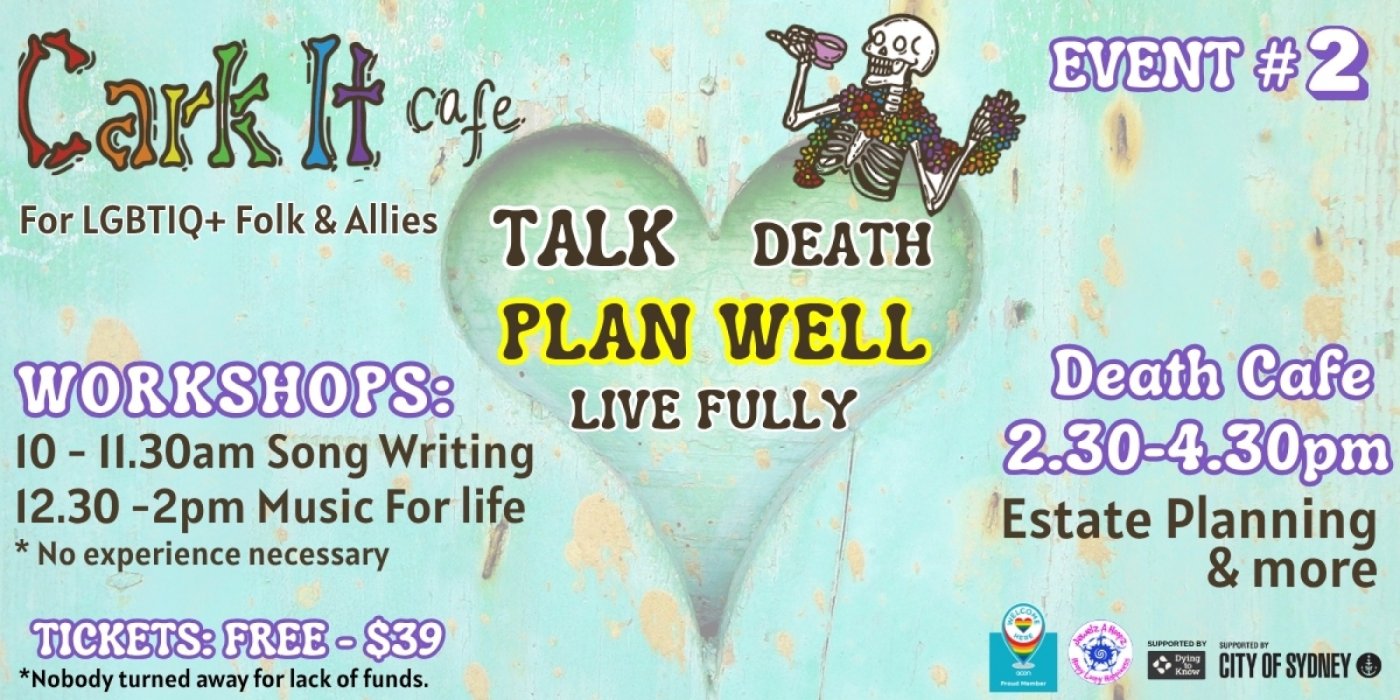 Cark-It-Cafe: Creative Conversations on Death and Dying for LGBTIQ+ : Event 2 of 4