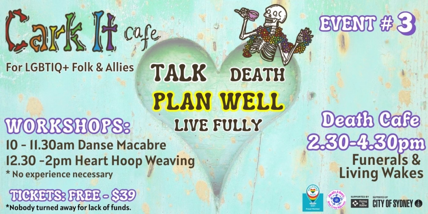 Cark-It-Cafe: Creative Conversations on Death and Dying for LGBTIQ+ : Event 3 of 4