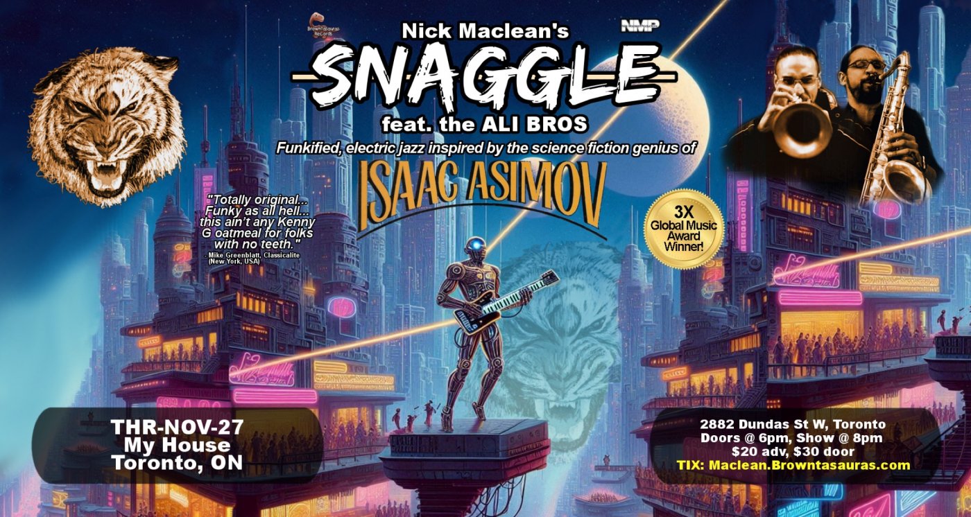 Nick Maclean's SNAGGLE feat the ALI BROS: An Asimov-inspired Jazz-Funk journey (Toronto)