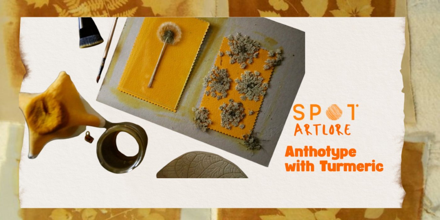 SPOT Microschool Artlore: Anthotype with Turmeric