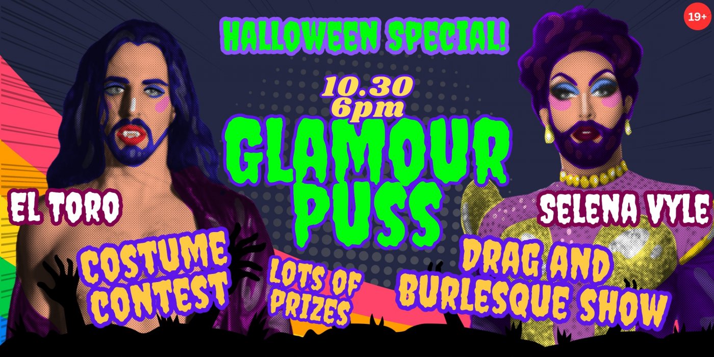 Glamour Puss Drag & Burlesque Halloween Spooktacular!