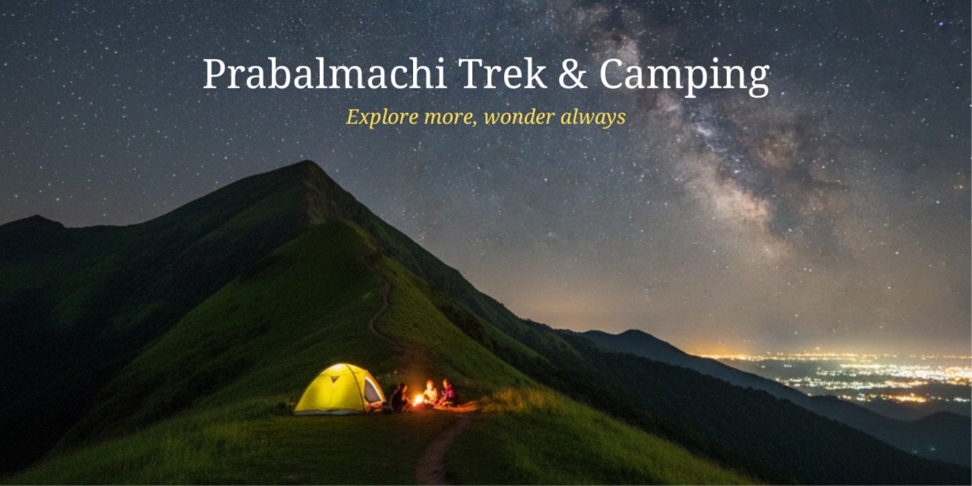 Prabalmachi Trek & Camping