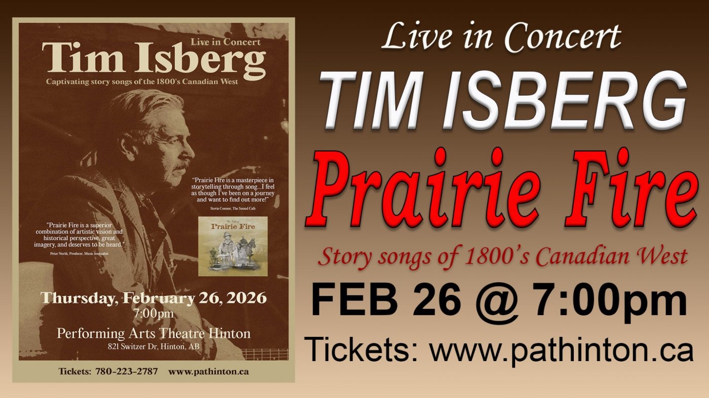 Live In Concert with TIM ISBERG - Prairie Fire - Captivating Story Songs of the 1800's Canadian West