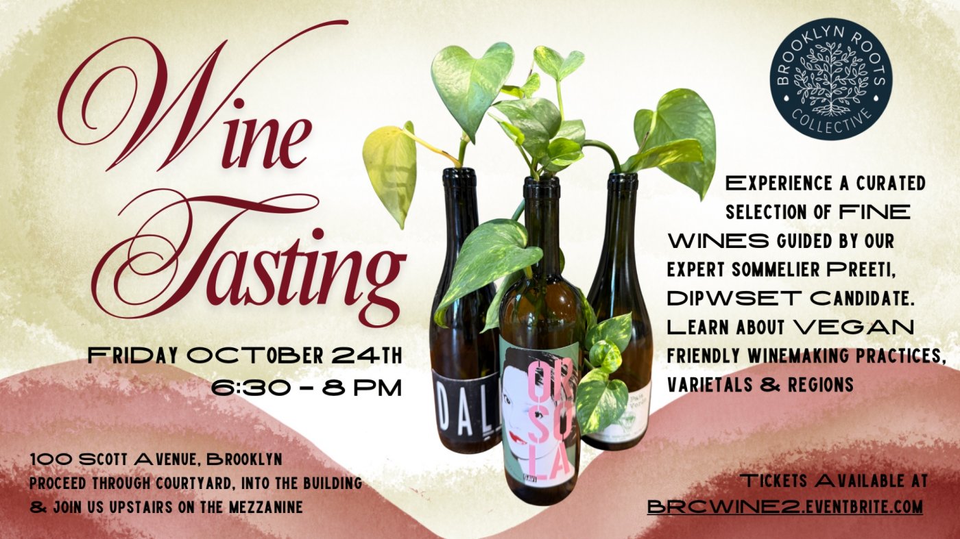 Taste and Savor Vegan Wines with Expert Preeti at Brooklyn Roots Collective on 10\/24