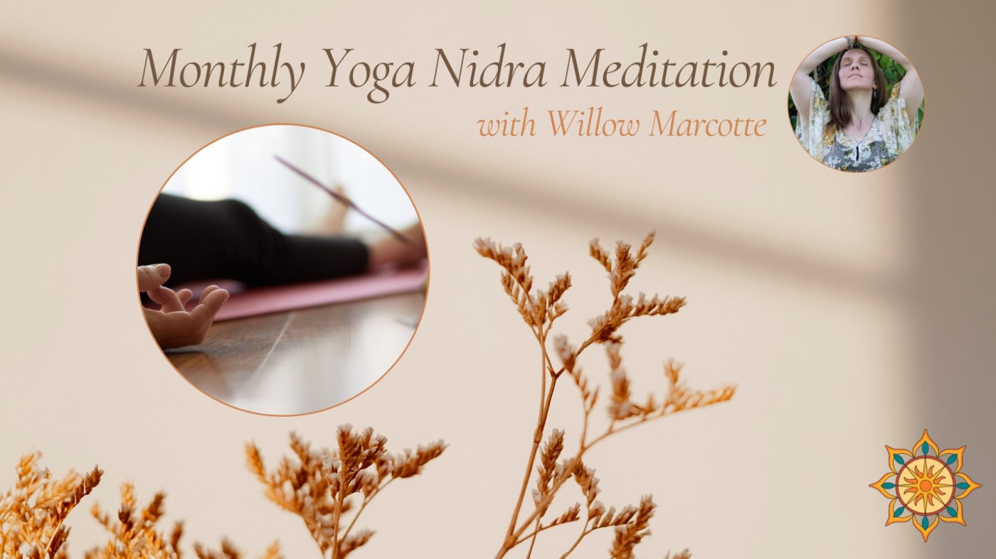 Monthly Yoga Nidra Meditation with Willow Marcotte