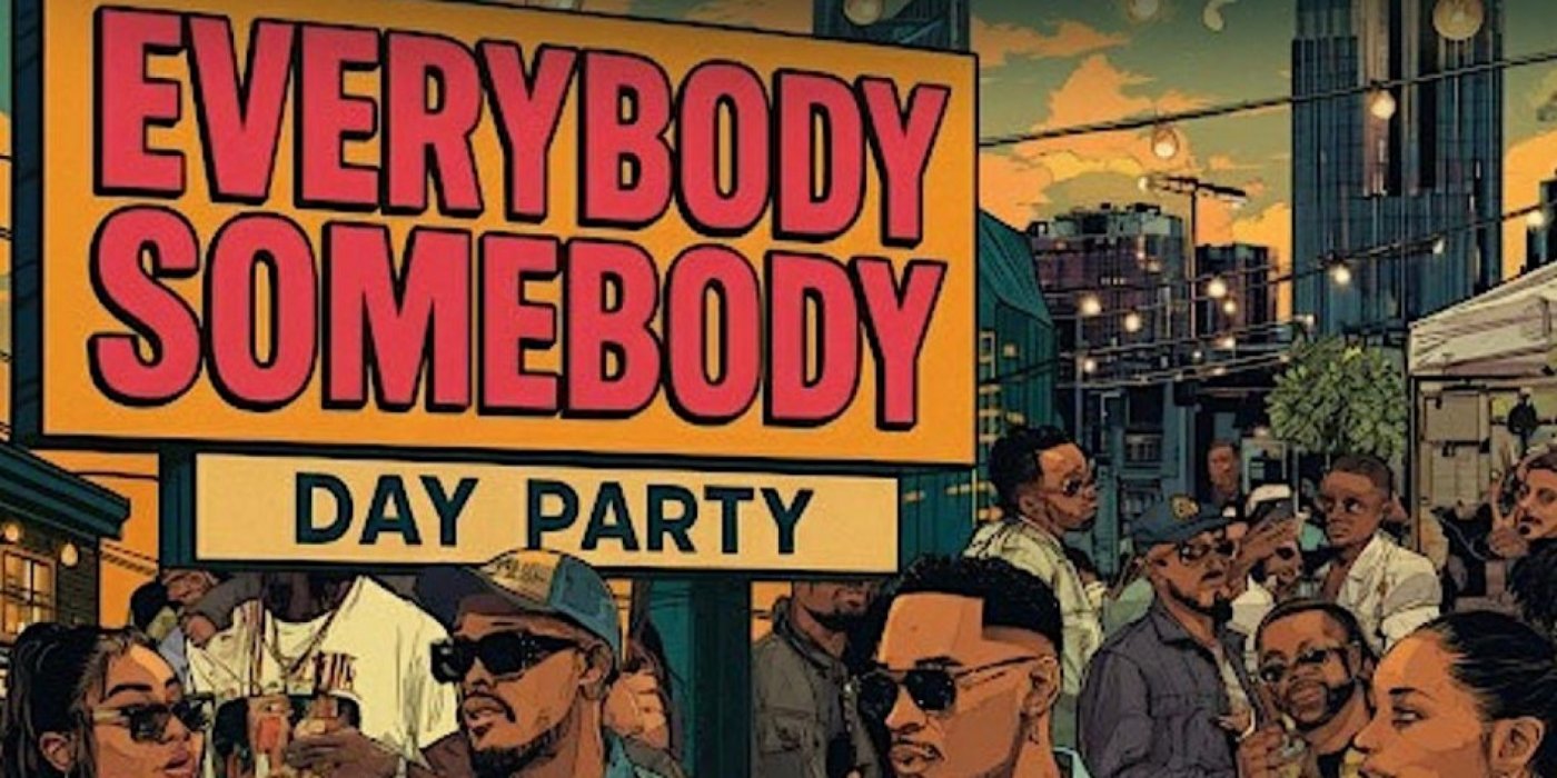 EVERYBODY SOMEBODY DAY PARTY