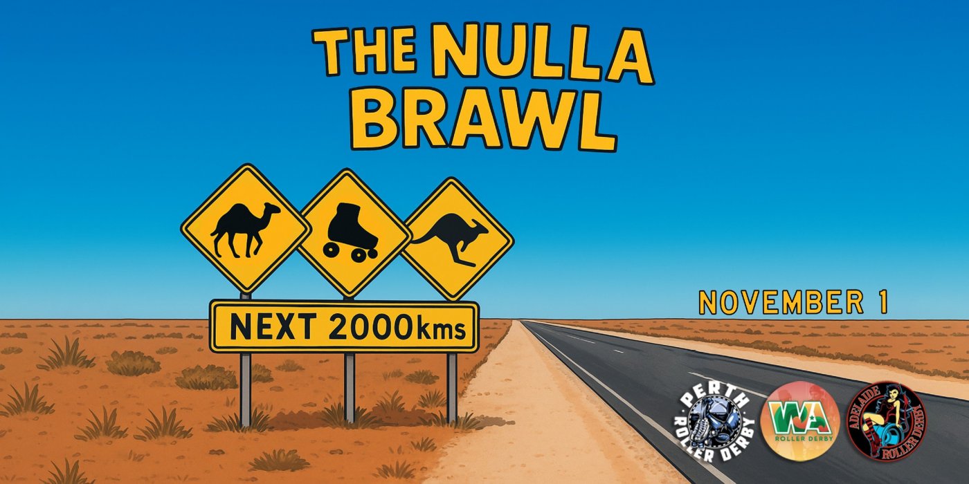 Perth Roller Derby presents... The Nulla Brawl
