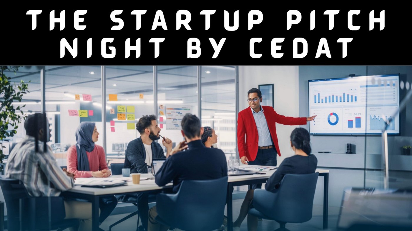 Startup Pitch Night by CEDAT NEXUS