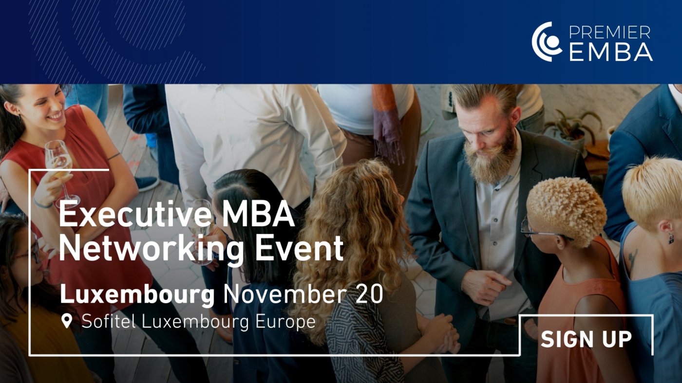 Meet Top Business Schools at the Premier EMBA Event in Luxembourg