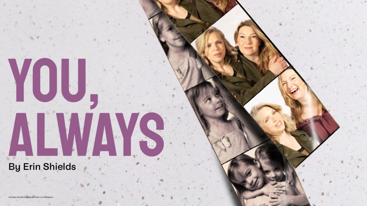 Canadian Stage Presents: You, Always