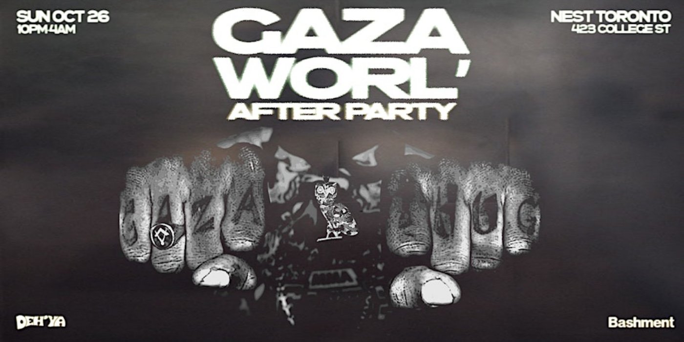 DEH'YA + BASHMENT: GAZA WORL' (AFTER PARTY)