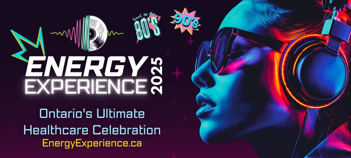 Energy Experience 2025 | Ontario's Ultimate Healthcare Celebration