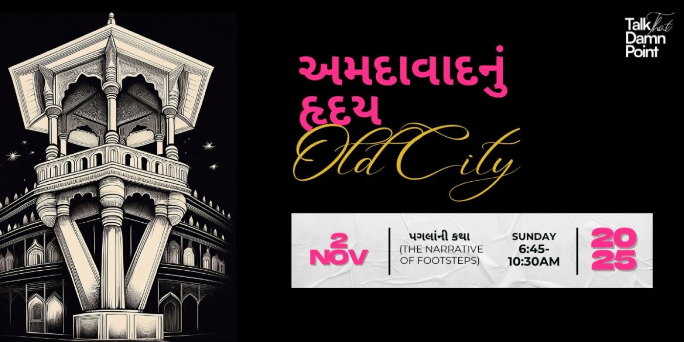 \u0aaa\u0a97\u0ab2\u0abe\u0a82\u0aa8\u0ac0 \u0a95\u0aa5\u0abe (The Narrative of Footsteps) | Ahmedabad Heritage Walk | TtDP