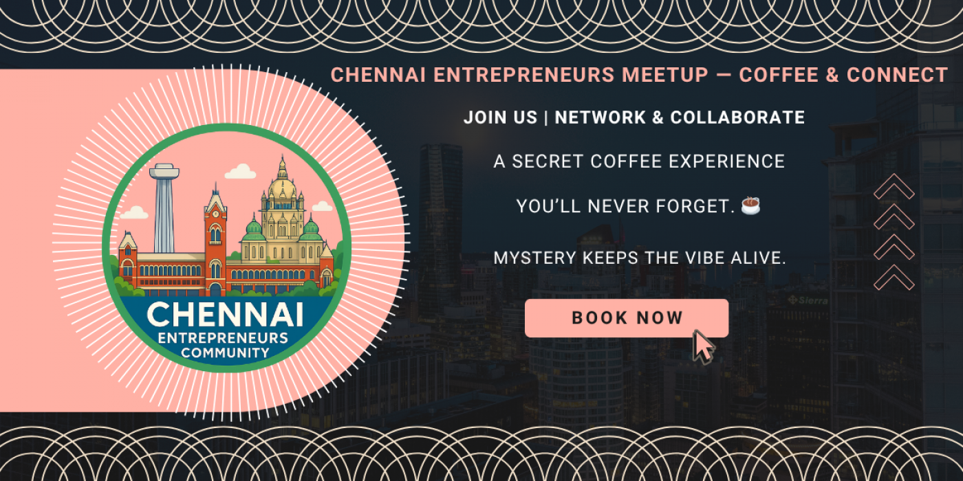 Chennai Entrepreneurs Meetups \u2014 Coffee & Connect