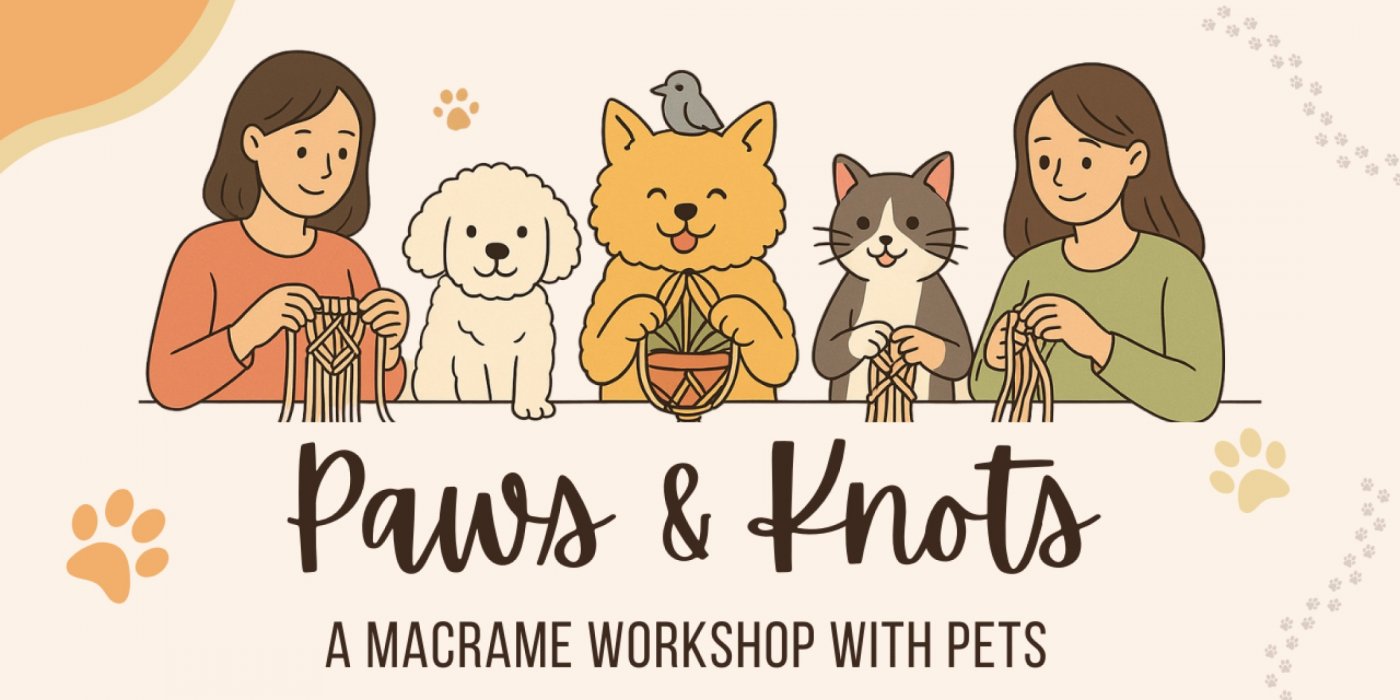 Paws & Knots: Macrame workshop with pets