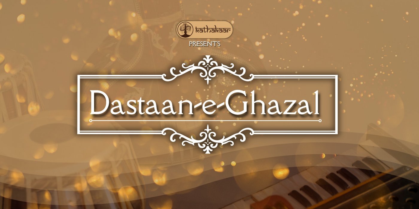 Dastaan-e-Ghazal: A Soulful Ghazal & Storytelling Night by Kathakaar