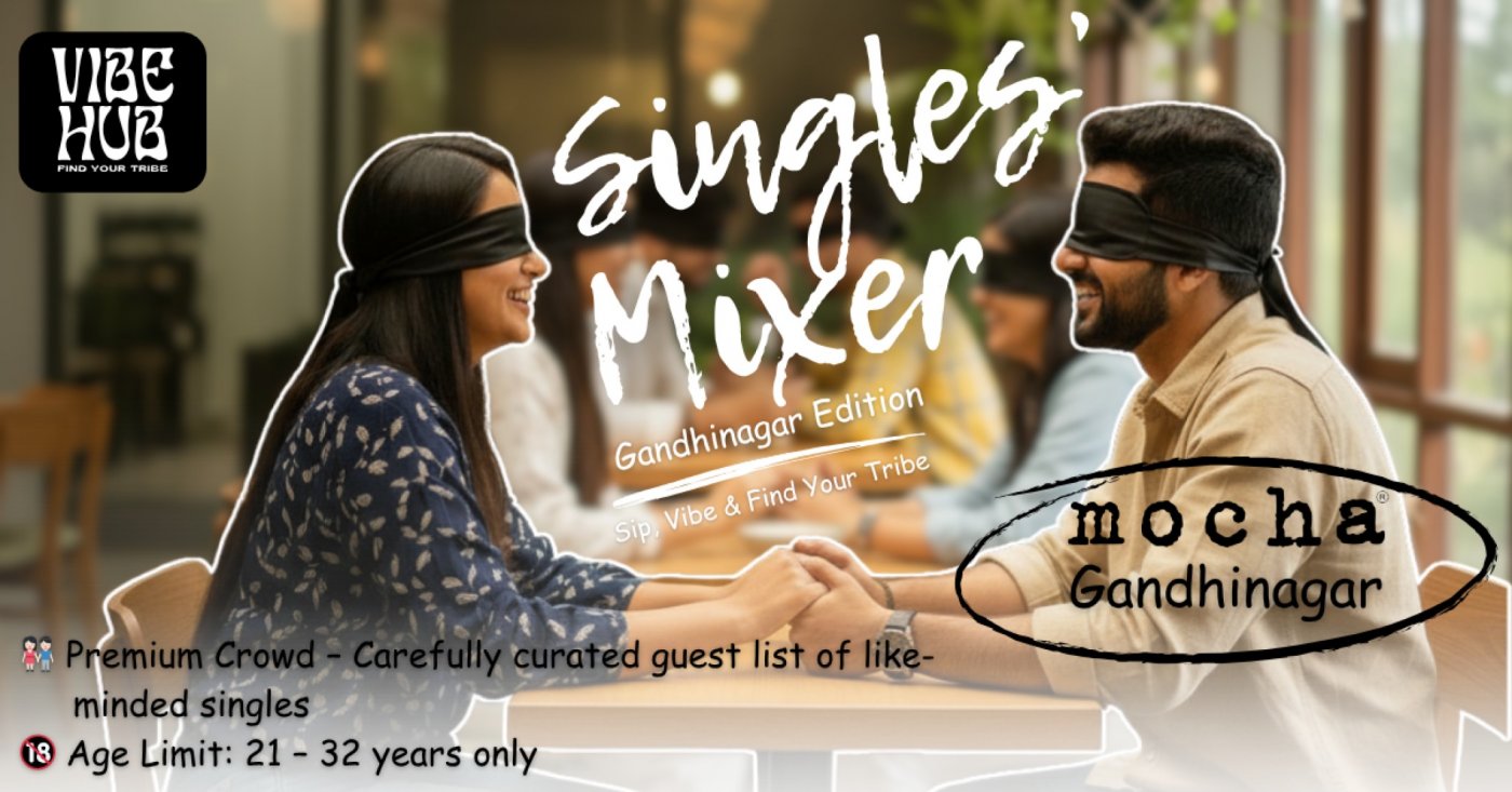 Singles\u2019 Mixer \u2013 Gandhinagar Edition