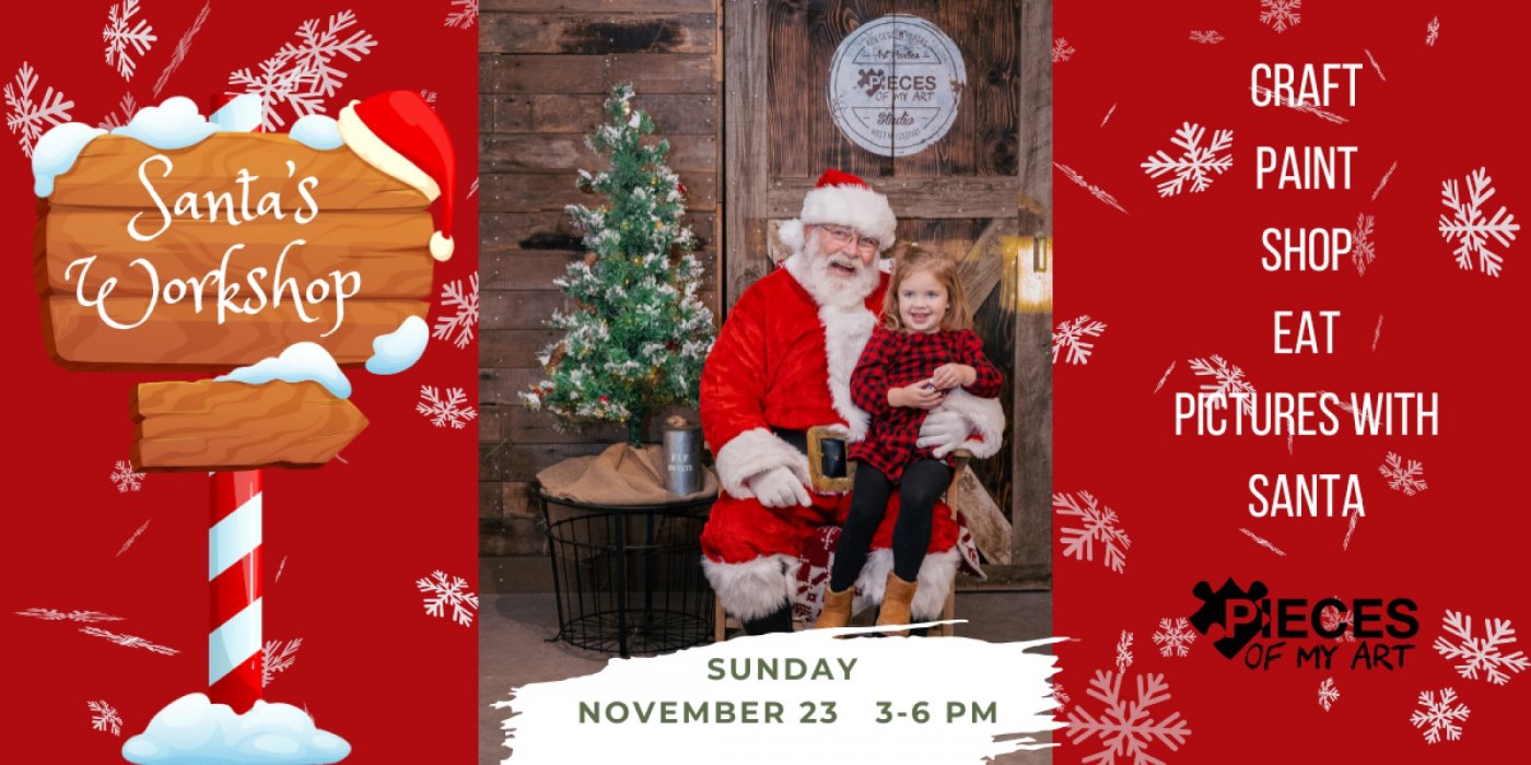 Santa's Workshop...Craft...Paint...Eat...Pictures with Santa