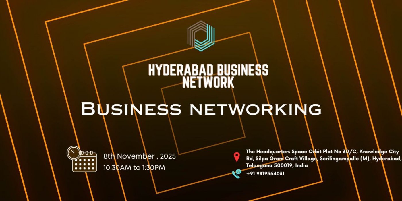 HYDERABAD BUSINESS NETWORK | BUSINESS NETWORKING 2025