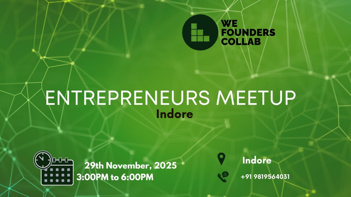 Entrepreneurs Meetup by We Founders Collab Indore