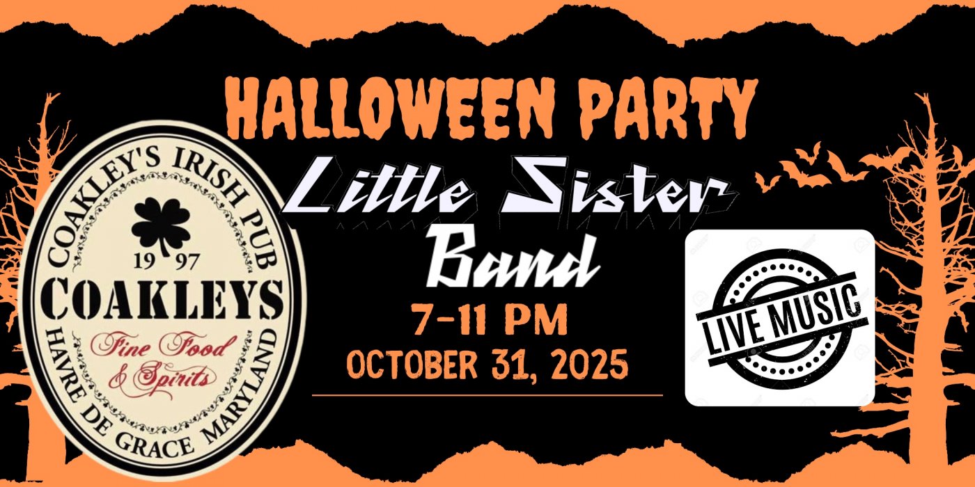 Coakley\u2019s Halloween Party in Havre de Grace \u2022 LITTLE SISTER BAND 7-11PM