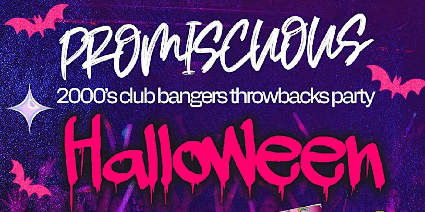 PROMISCUOUS - A 2000's HALLOWEEN THROWBACKS PARTY