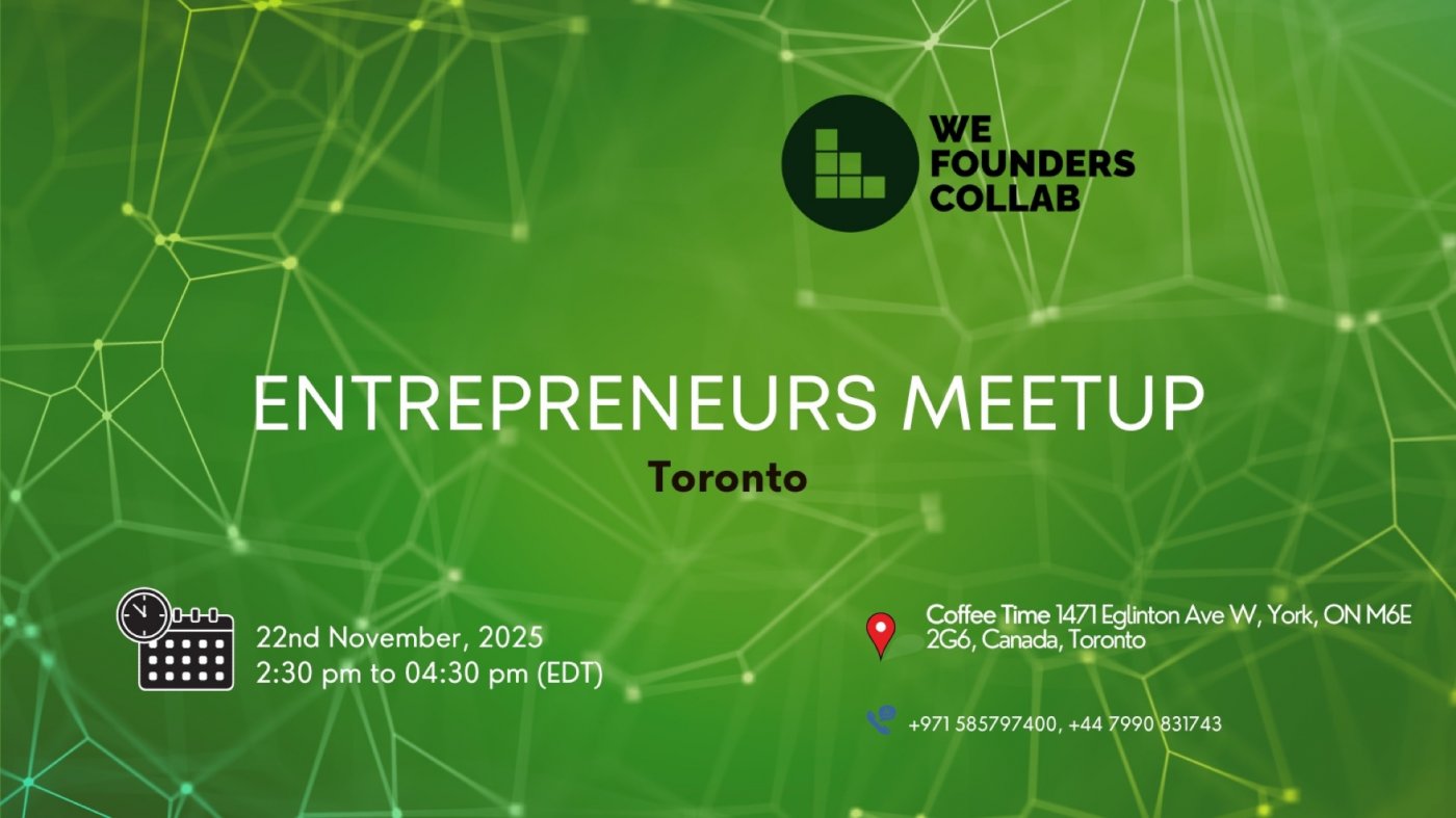 Entrepreneurs Meetup by We Founders Collab Toronto 2025