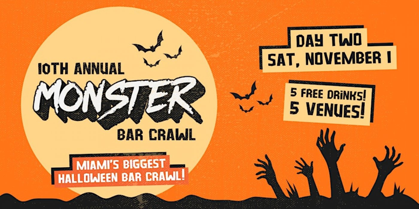 10th Annual Monster Bar Crawl in Brickell - DAY TWO (Saturday, Nov. 1st)