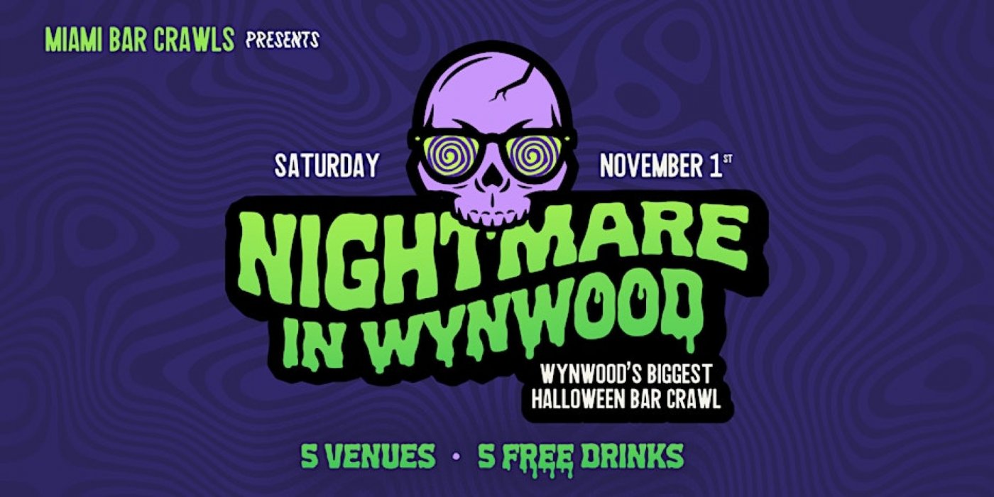 Nightmare in Wynwood - Halloween Bar Crawl - DAY TWO (Saturday, November 1)