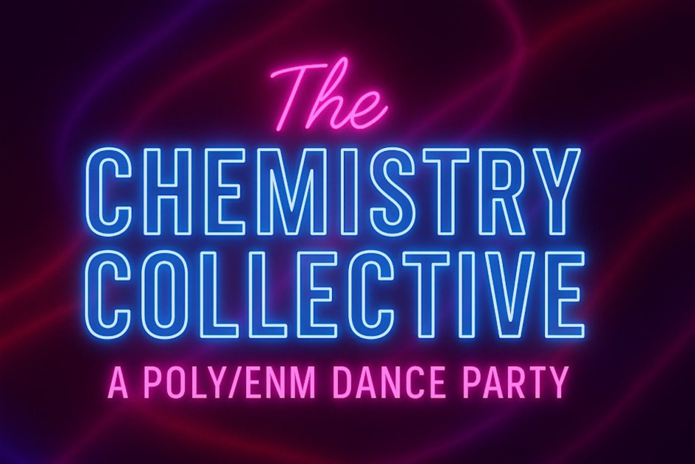The Chemistry Collective: A poly\/ENM Dance Party!