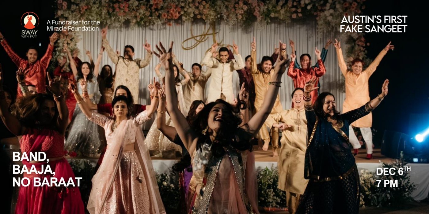 Austin\u2019s First Fake Sangeet "Band,Baaja,No Baraat"-An Exclusive Indian Pre Wedding Experience
