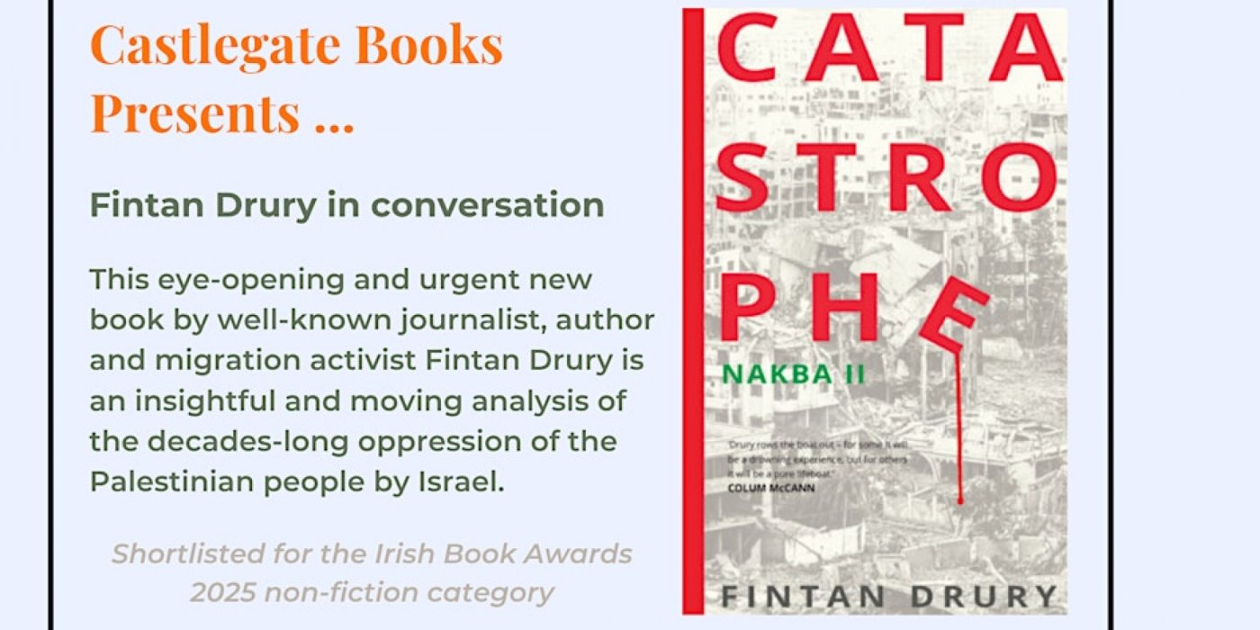 Catastrophe: Nakba II - Fintan Drury in conversation