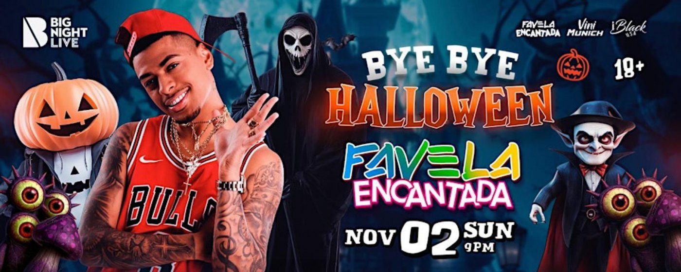 Bye Bye Halloween ( 18+ ) | Favela Encantada x Biel do Furduncinho @ BNL
